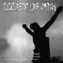 Secret Of Pain : ... When Mankind Lost It Souls and the Evil's Screams Awake Shadows...